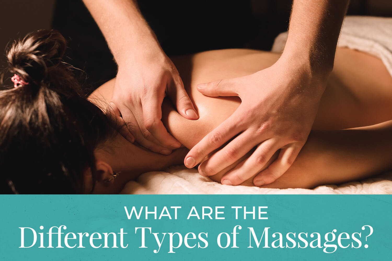 7 Types of Massage: The Ultimate Premium Guide to Healing and Deep Relaxation 7 Types of Massage: The Ultimate Premium Guide to Healing and Deep Relaxation